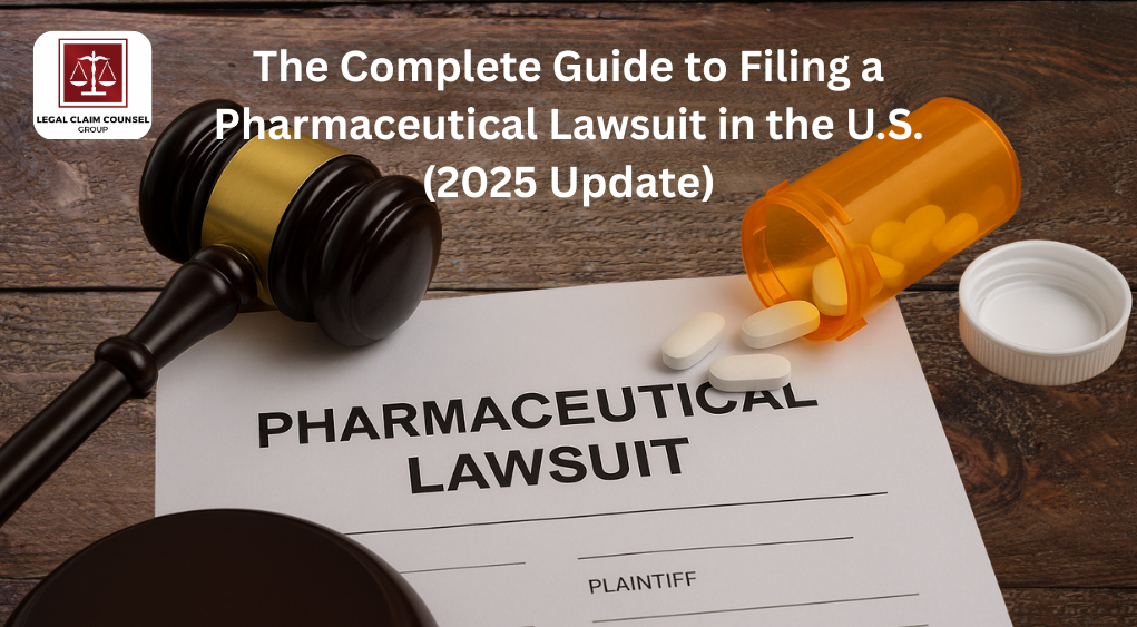 Read more about the article The Complete Guide to Filing a Pharmaceutical Lawsuit in the U.S. (2025 Update)